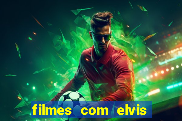 filmes com elvis presley dublado